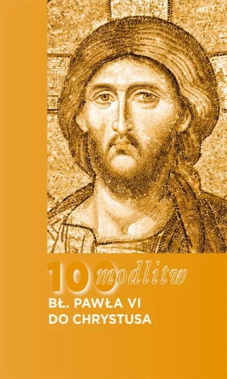 100 modlitw Bł. Pawła VI do Chrystusa - tantis.pl