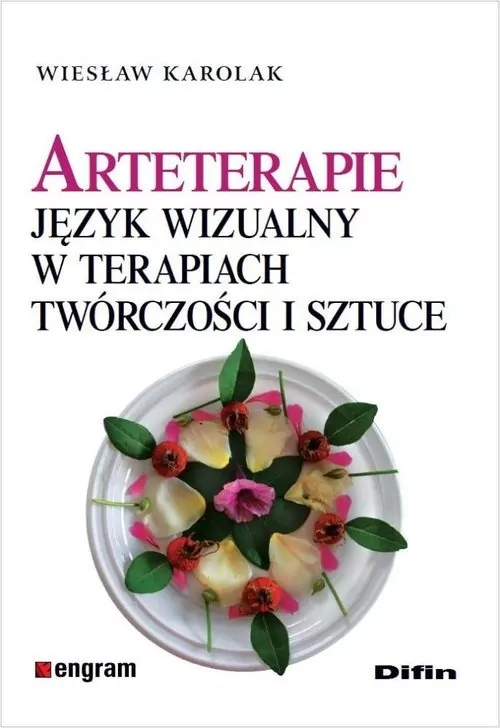 Arteterapie. Język wizualny w terapiach twórczości i sztuce - tantis.pl