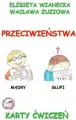 Przeciwieństwa. Karty ćwiczeń - tantis.pl