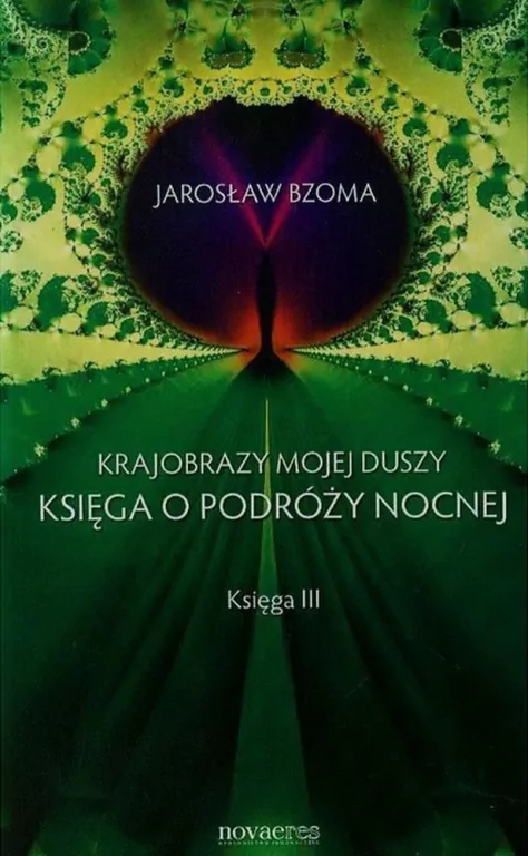 Księga o podróży nocnej. Krajobrazy mojej duszy. Księga 3 - tantis.pl