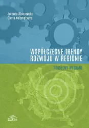 Współczesne trendy rozwoju w regionie. Problemy wybrane