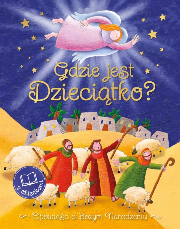 Gdzie jest Dzieciątko? Opowieść o Bożym Narodzeniu - tantis.pl