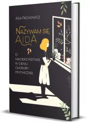 Nazywam się Aida. O macierzyństwie w cieniu choroby psychicznej