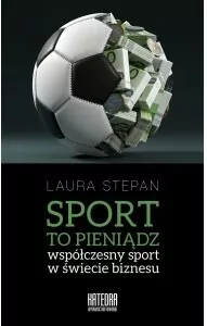 Sport to pieniądz. Współczesny sport w świecie biznesu - tantis.pl