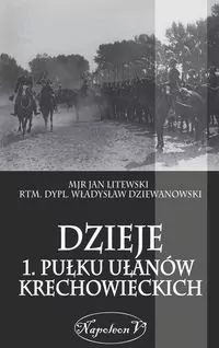 Dzieje 1. Pułku Ułanow Krechowieckich - tantis.pl