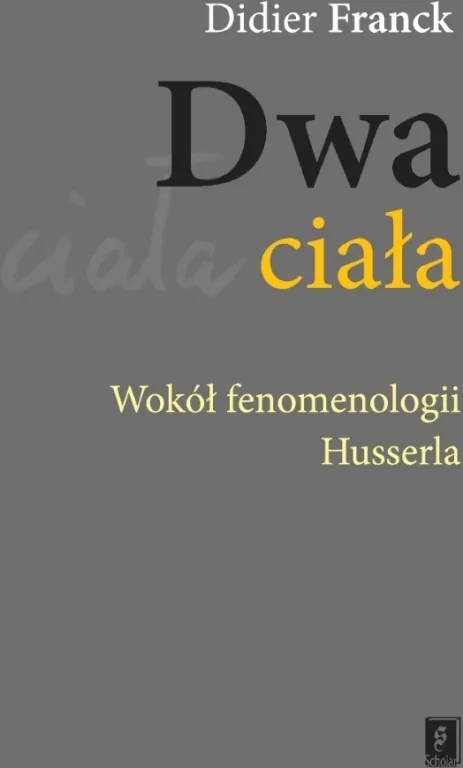 Dwa ciała. Wokół fenomenologii Husserla - tantis.pl