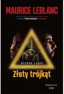 Złoty trójkąt. Arsene Lupin. Tom 8 - tantis.pl