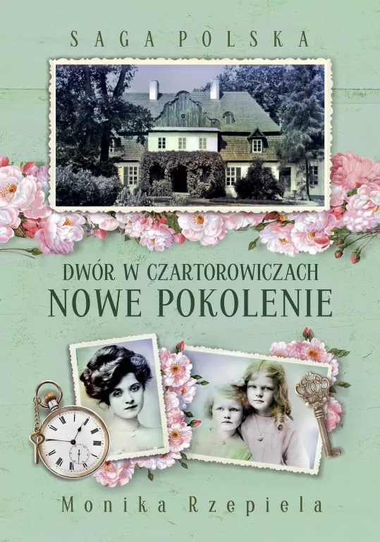 Nowe pokolenie. Dwór w Czartorowiczach. Saga Polska. Tom 2 - tantis.pl