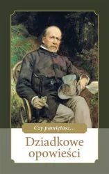 Czy pamiętasz... Dziadkowe opowieści
