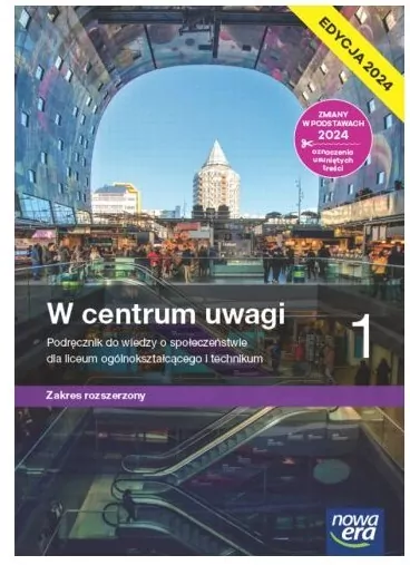 W centrum uwagi 1. Podręcznik do wiedzy o społeczeństwie dla liceum ogólnokształcącego i technikum. Zakres rozszerzony. Edycja 2024 - tantis.pl