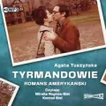 Tyrmandowie. Romans amerykański audiobook - tantis.pl