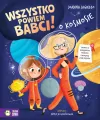 Wszystko powiem babci! O kosmosie - tantis.pl