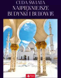 Cuda świata Najpiękniejsze budynki i budowle