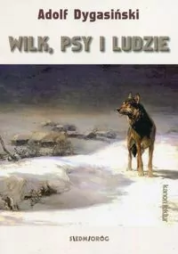 Wilk, psy i ludzie. Kanon lektur - tantis.pl