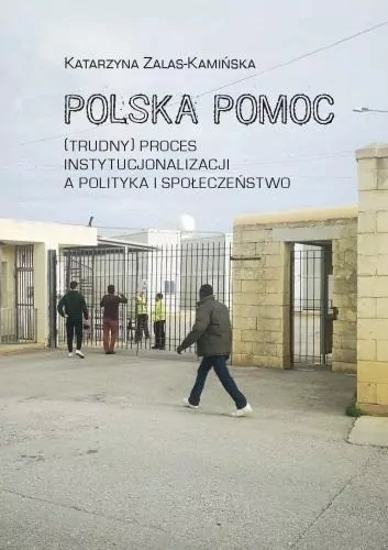 Polska pomoc. (Trudny) proces instytucjonalizacji - tantis.pl