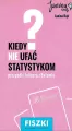 Kiedy nie ufać statystykom? Przypadki Juliusza z Bytomia. Fiszki - tantis.pl