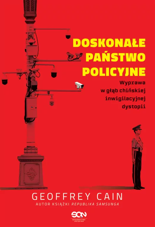 Doskonałe państwo policyjne. Wyprawa w głąb chińskiej inwigilacyjnej dystopii - tantis.pl
