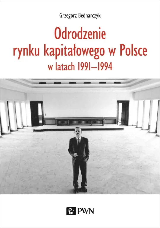 Odrodzenie rynku kapitałowego w Polsce. w latach.. - tantis.pl