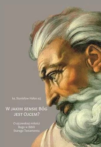 W jakim sensie Bóg jest Ojcem? - tantis.pl