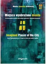 Miejsca wyobrażone miasta. Prze(d)stawienia...