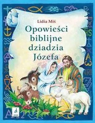 OPOWIEŚCI BIBLIJNE DZIADZIA JÓZEFA TOM 3 - tantis.pl