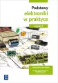 Podstawy elektroniki w praktyce. Podręcznik do nauki zawodu. Branża elektroniczna, informatyczna i elektryczna. Część 2 - tantis.pl