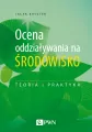 Ocena oddziaływania na środowisko. Teoria i praktyka - tantis.pl