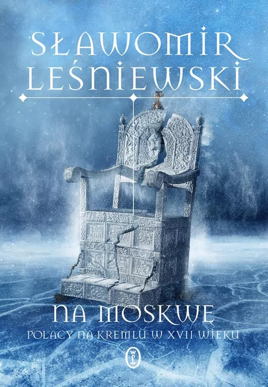 Na Moskwę. Polacy na Kremlu w XVII wieku - tantis.pl