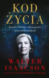 Kod życia. Jennifer Doudna, edycja genów i przyszłość ludzkości