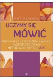 Uczymy się mówić. Materiały do alternatywnych i wspomagających metod komunikacji AAC