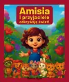 Amisia i przyjaciele odkrywają świat! - tantis.pl