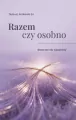 Razem czy osobno Stworzeni do wspólnoty - tantis.pl