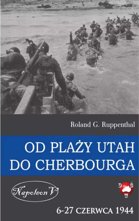 Od plaży Utah do Cherbourga. 6-27 czerwca 1944 - tantis.pl