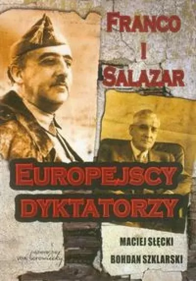 Franco i Salazar Europejscy dyktatorzy - tantis.pl