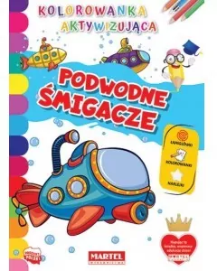 Podwodne śmigacze. Kolorowanka aktywizująca - tantis.pl