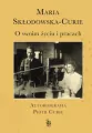 O swoim życiu i pracach. Autobiografia. Piotr Curie - tantis.pl