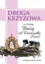 Droga Krzyżowa ze świętą Teresą od Dzieciątka Jezus