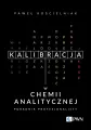 Kalibracja w chemii analitycznej. Poradnik profesj - tantis.pl