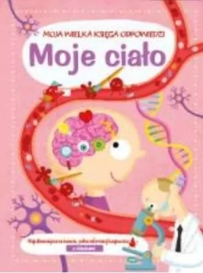 Moje ciało. Moja wielka księga odpowiedzi - tantis.pl