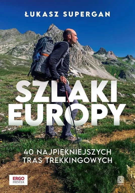 Szlaki Europy. 40 najpiękniejszych tras trekkingowych - tantis.pl