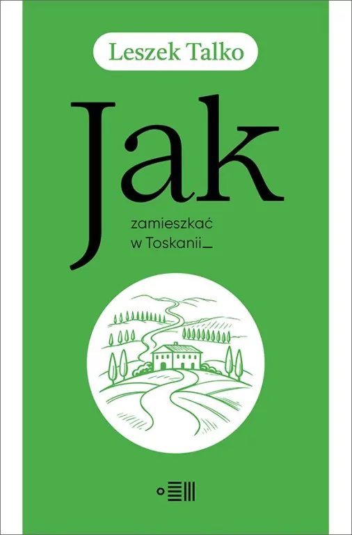 Jak zamieszkać w Toskanii? - tantis.pl