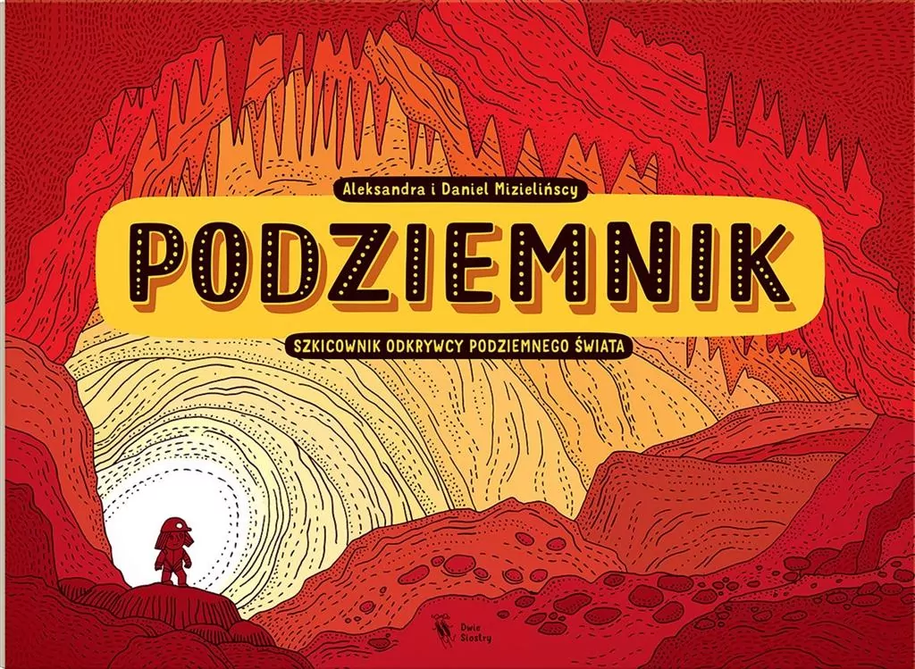 Podziemnik. Szkicownik odkrywcy podziemnego świata - tantis.pl