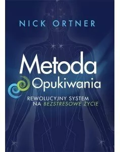 Metoda Opukiwania. Rewolucyjny system na bezstresowe życie - tantis.pl