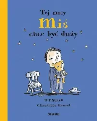 Tej nocy miś chce być duży