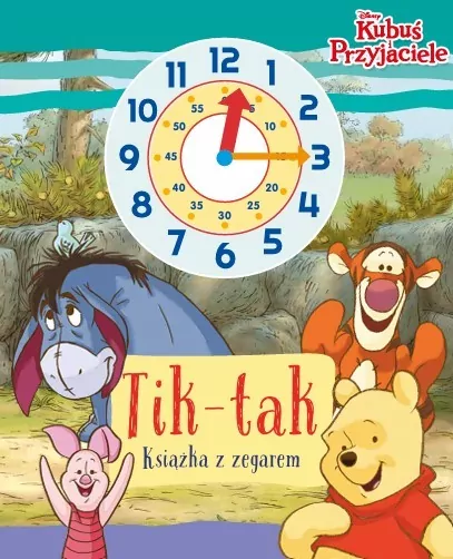 Tik-tak. Książka z zegarem. Disney. Kubuś i Przyjaciele - tantis.pl