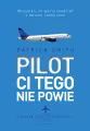 Pilot ci tego nie powie. Wszystko, co warto wiedzieć o lataniu samolotem - tantis.pl