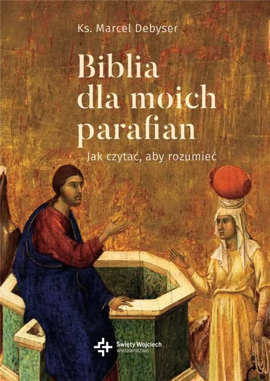 Biblia dla moich parafian. Jak czytać, aby zrozumieć - tantis.pl