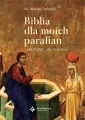Biblia dla moich parafian. Jak czytać, aby zrozumieć - tantis.pl