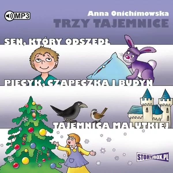 Trzy tajemnice: Sen, który odszedł / Piecyk, czapeczka i budyń / Tajemnica Malutkiej. Audiobook - tantis.pl