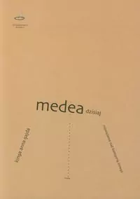 Medea dzisiaj